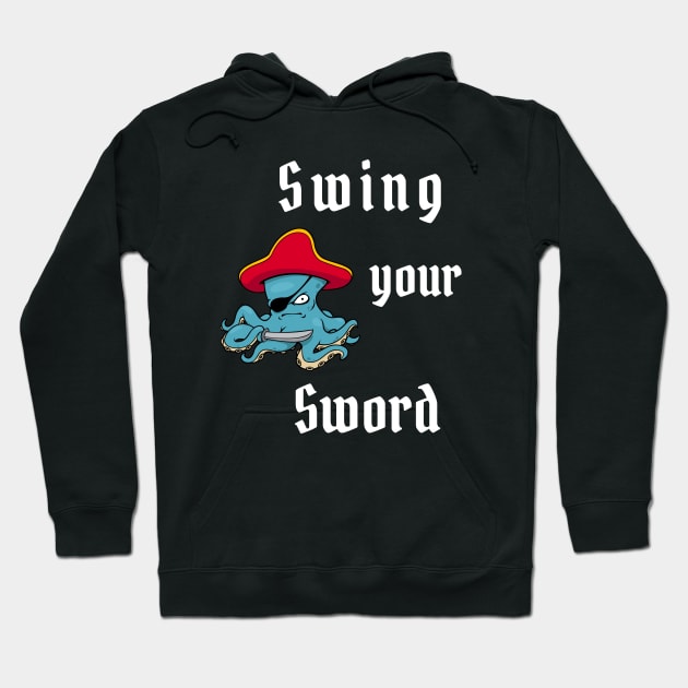 Swing Your Sword Hoodie by Shopkreativco